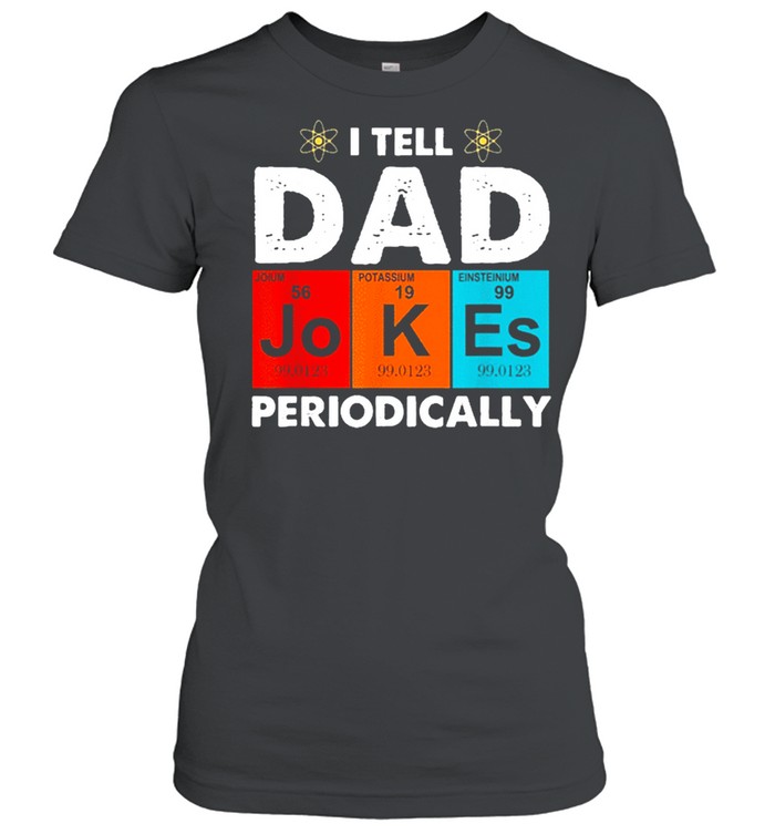 I tell dad jokes periodically vintage shirt Classic Women's T-shirt