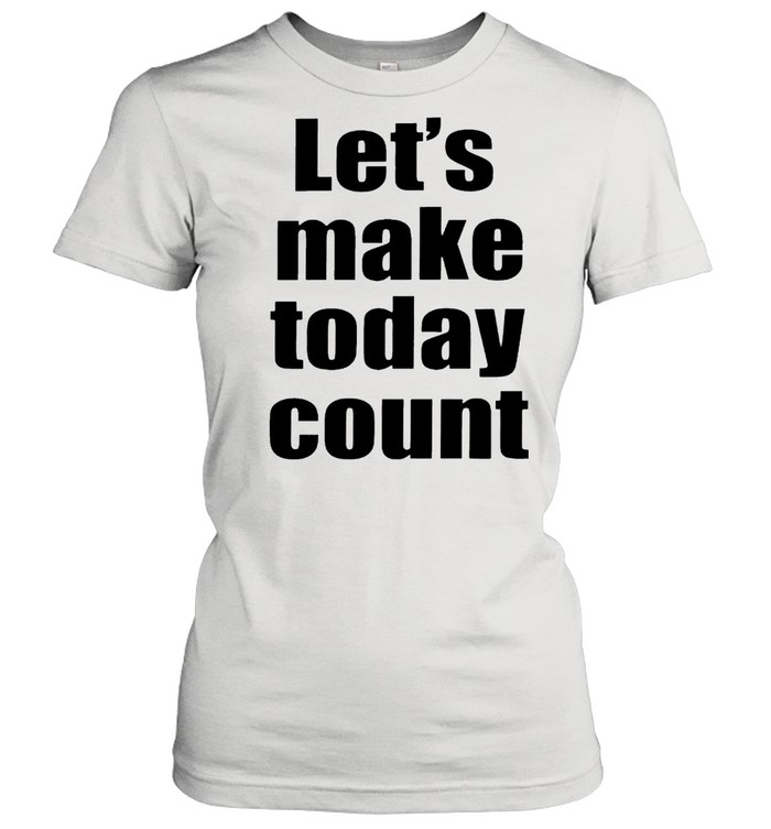 Lets make to day cunt shirt Classic Women's T-shirt