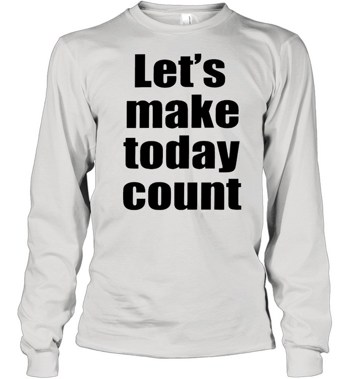 Lets make to day cunt shirt Long Sleeved T-shirt