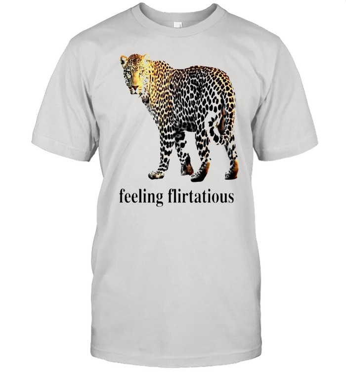 Panther feeling flirtatious shirt
