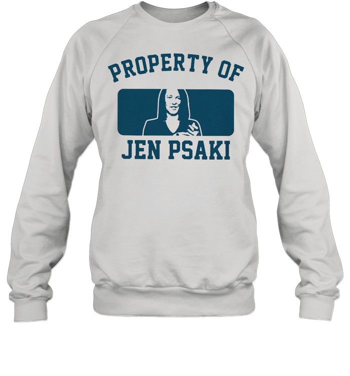 Property of jen psaki shirt Unisex Sweatshirt