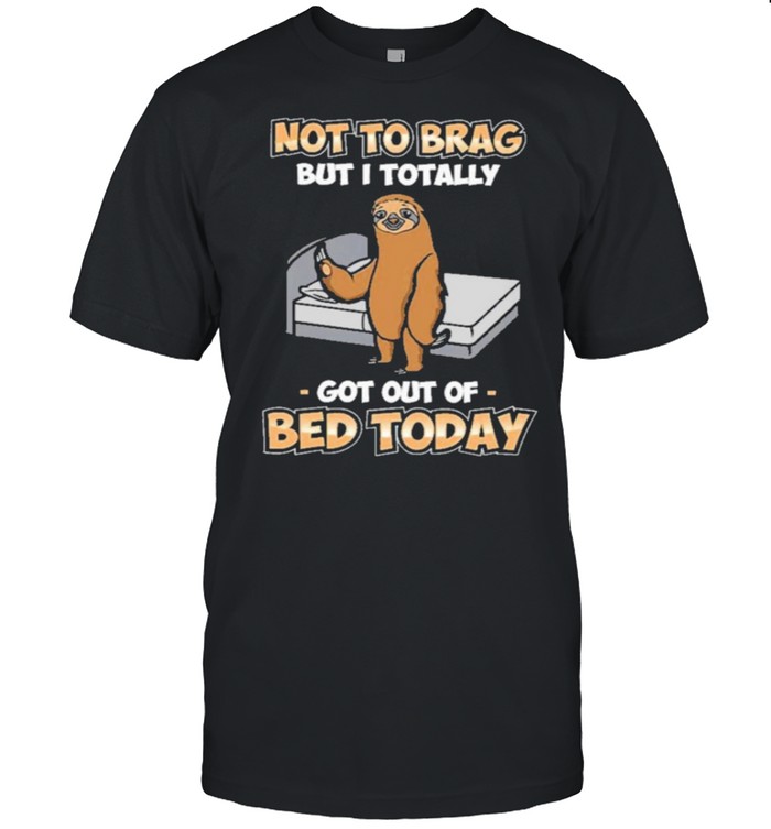 Sloth not to brag but I totally got out of bed today shirt Classic Men's T-shirt