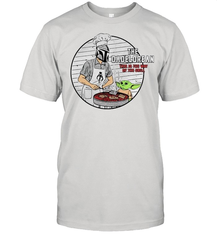 The dadolerean this is the way of the grill shirt Classic Men's T-shirt