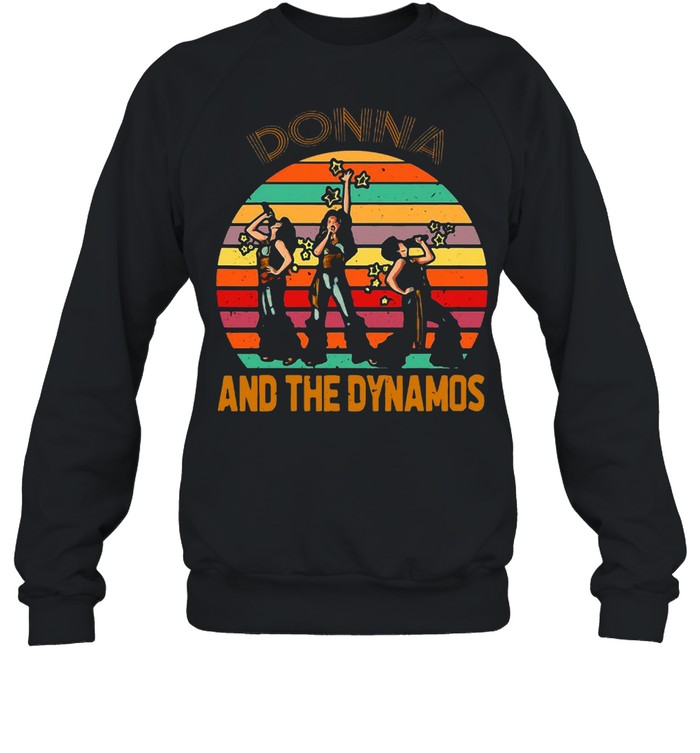Donna And The Dynamos Tee Vintage Retro T-shirt Unisex Sweatshirt
