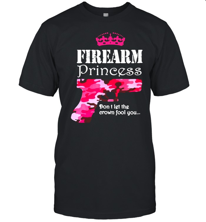 Firearm Princess Don’t Let The Crown Fool You Handguns Pistols T-shirt Classic Men's T-shirt