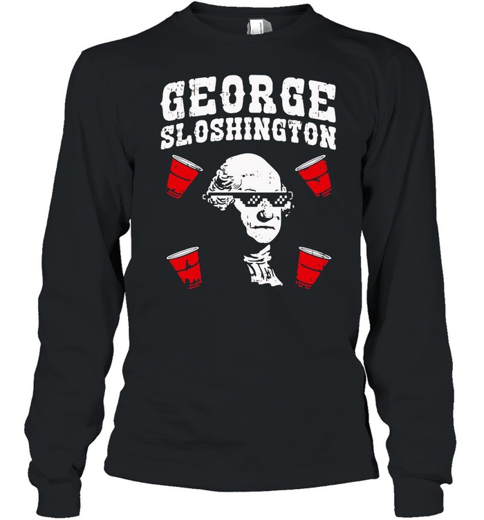 George Sloshington Funny Washington Father 4Th Of July Beer T-shirt Long Sleeved T-shirt