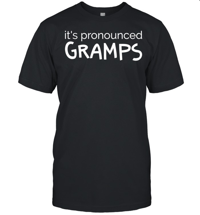 Grandfather Grandpa It's Pronounced Gramps shirt Classic Men's T-shirt