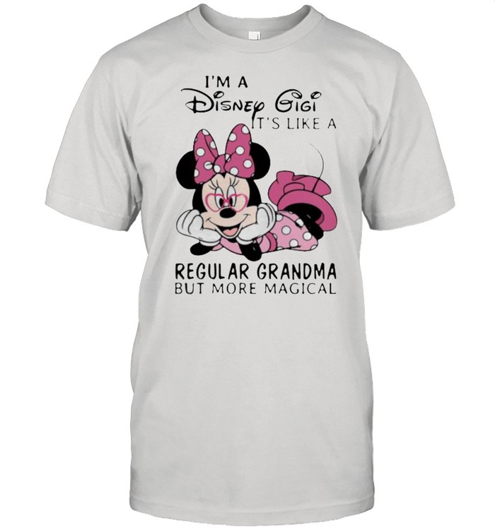 Im a Disney Gigi its like a regular grandma but more magical minnie shirt Classic Men's T-shirt