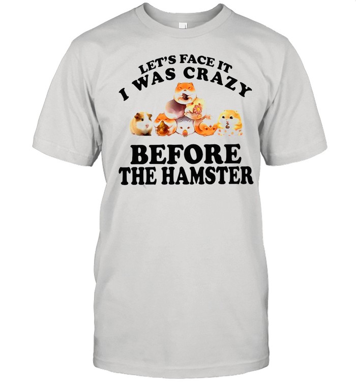 Mouse Let’s Face It I Was Crazy Before The Hamster T-shirt Classic Men's T-shirt