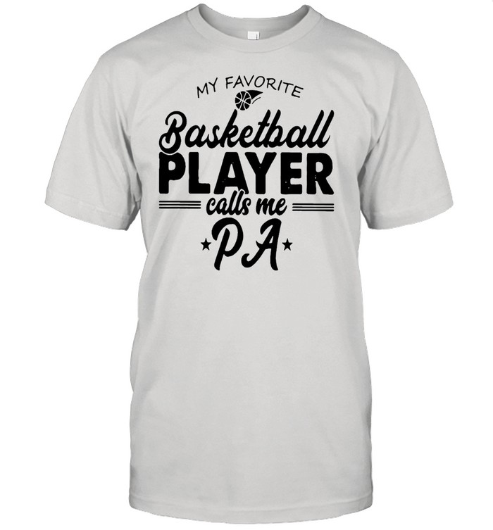 My Favorite Basketball Player Calls Me Pa T-shirt Classic Men's T-shirt