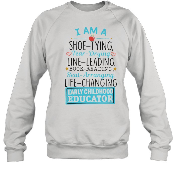 Shoe Tying Tear Drying Line Leading Book Reading Seat Arranging Life Changing Early Childhood Educator T-shirt Unisex Sweatshirt