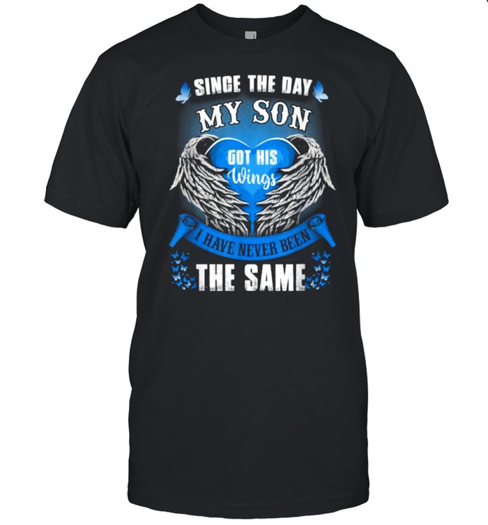 Since The Day My Son Got His Wings I have never been the same T- Classic Men's T-shirt
