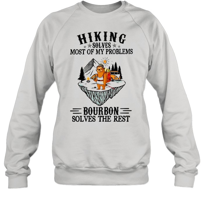 Sloth Hiking Solves Most Of My Problems Bourbon Solves The Rest Unisex Sweatshirt