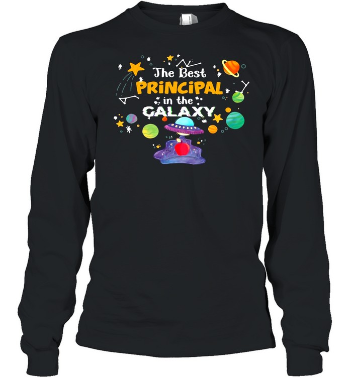 The Best Principal In The Galaxy T-shirt Long Sleeved T-shirt