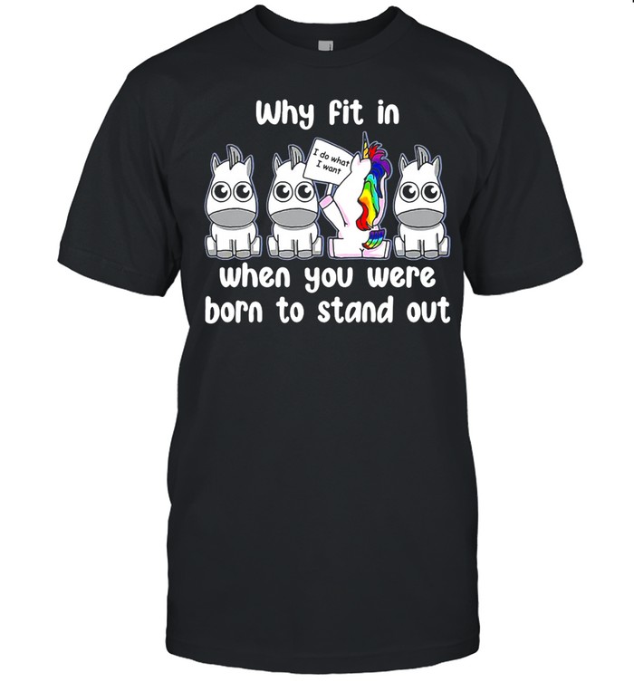 Unicorns Why Fit In When You Were Born To Stand Out T-shirt Classic Men's T-shirt