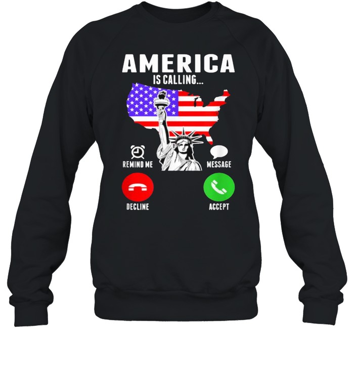 America Is Calling Liberties American Flag T- Unisex Sweatshirt