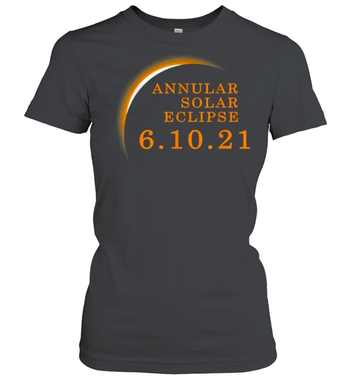 Annular Solar Eclipse June 10th Summer 6.10.2021 Eclipse T- Classic Women's T-shirt