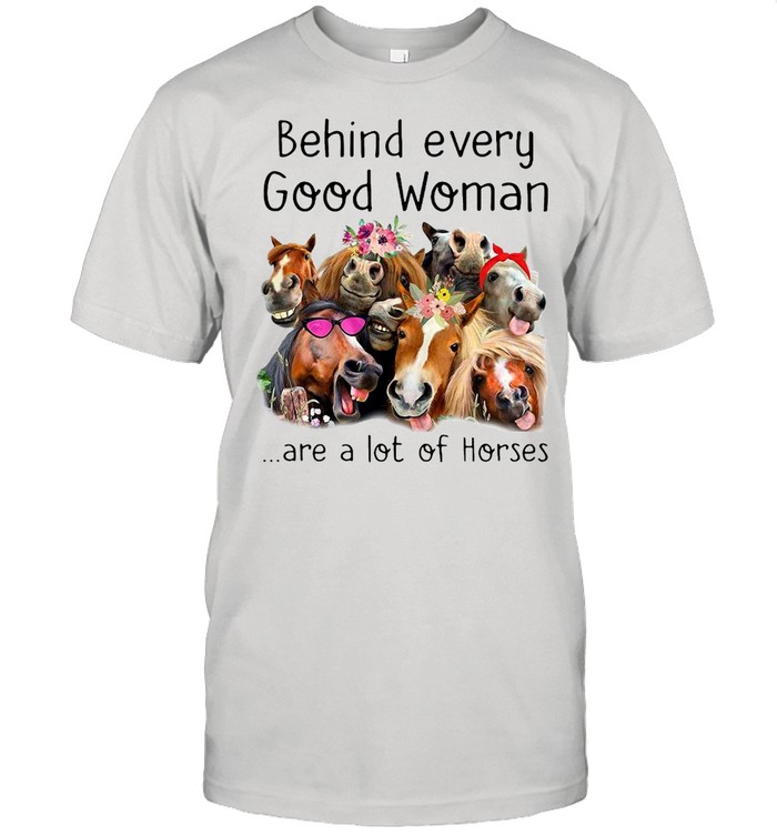 Behind every good woman are a lot of Horses Classic Men's T-shirt