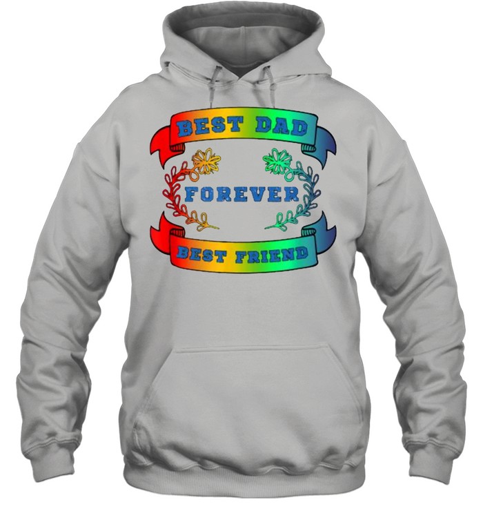 Best Dad Best Friend Forever Fathers Day T- Unisex Hoodie