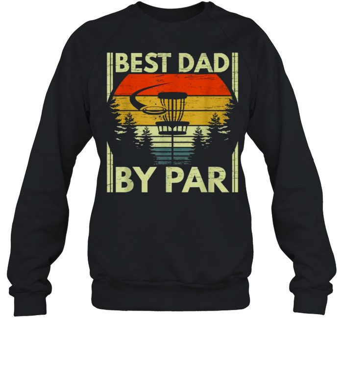 Best Dad By Par Disc Golf Vintage T- Unisex Sweatshirt