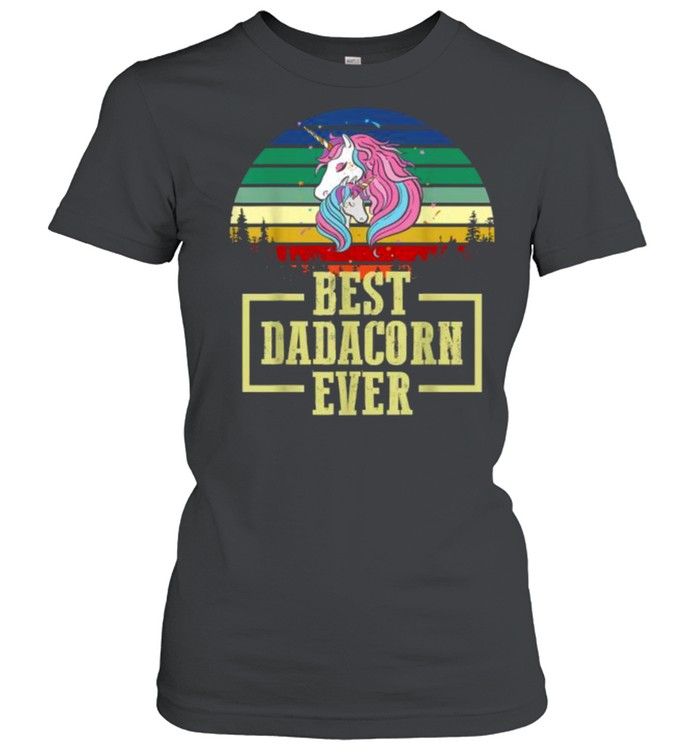 Best Dadacorn Ever – Magical Rainbow Unicorn Vintage T- Classic Women's T-shirt