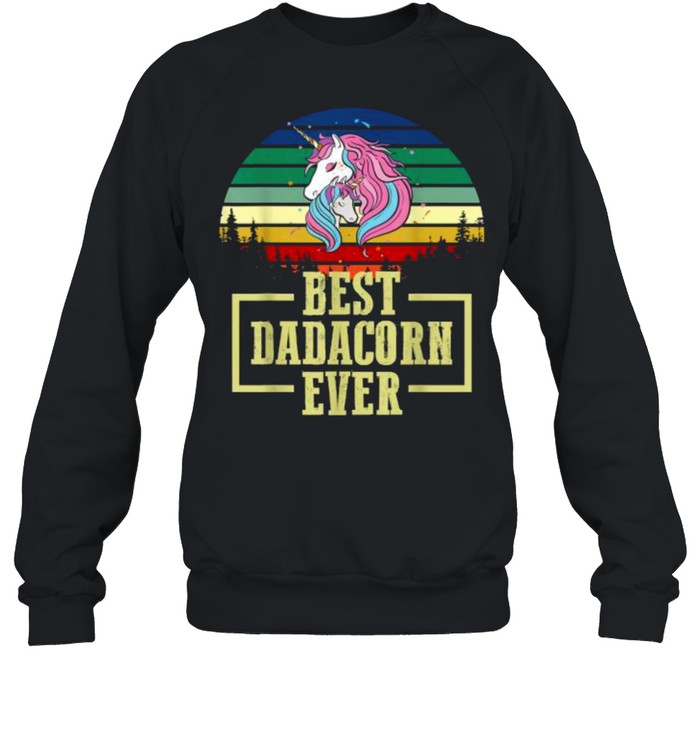Best Dadacorn Ever – Magical Rainbow Unicorn Vintage T- Unisex Sweatshirt
