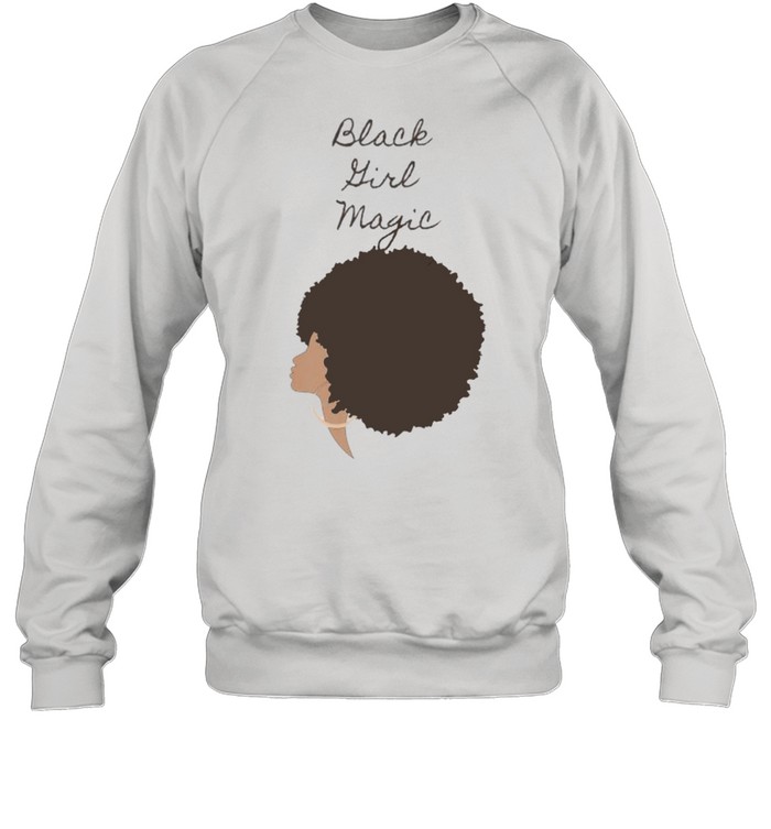 Black Girl Magic T- Unisex Sweatshirt