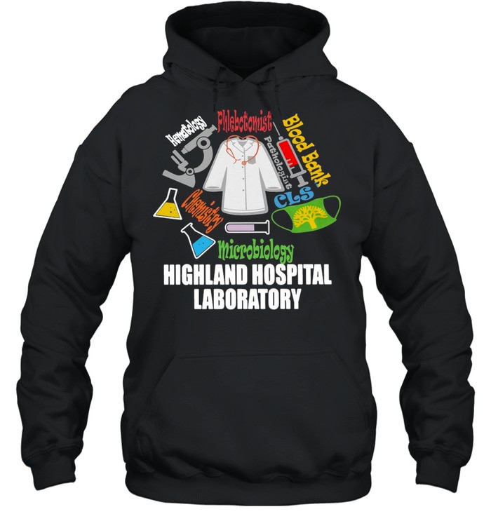 Blood Bank Microbiology Highland Hospital Laboratory T-shirt Unisex Hoodie