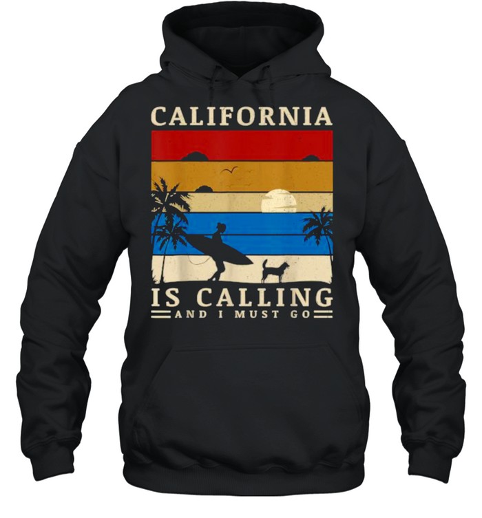 California Is Calling And I Must Go Vintage Summer Vaction T- Unisex Hoodie