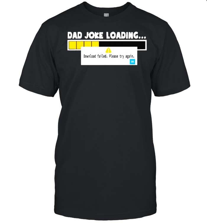 Dad Joke Loading Failed Classic Men's T-shirt