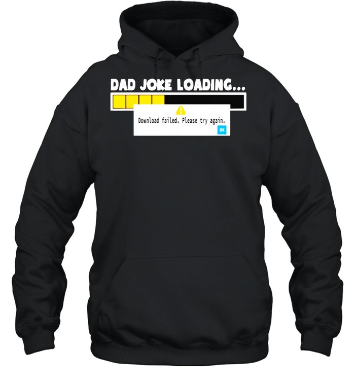 Dad Joke Loading Failed Unisex Hoodie