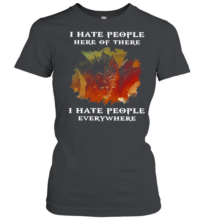 Dragon I Hate People Here Of There I Hate People Everywhere Vintage T-shirt Classic Women's T-shirt