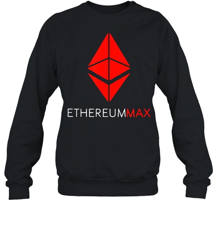 Ethereummax token crypto Cryptocurrency T- Unisex Sweatshirt