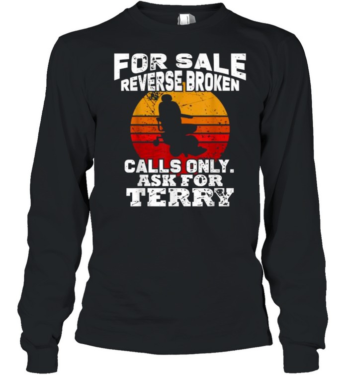 For sale reverse broken calls only ask for terry Vintage shirt Long Sleeved T-shirt