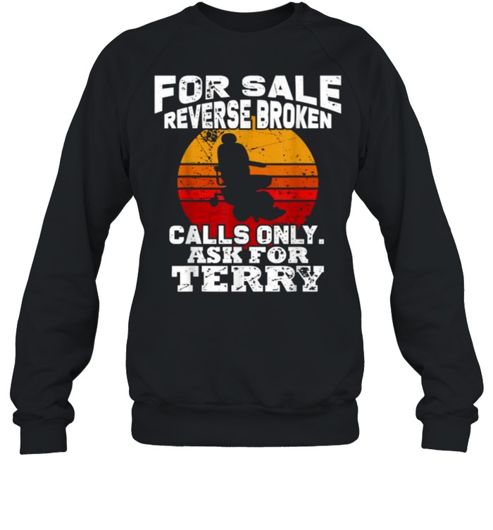 For sale reverse broken calls only ask for terry Vintage shirt Unisex Sweatshirt