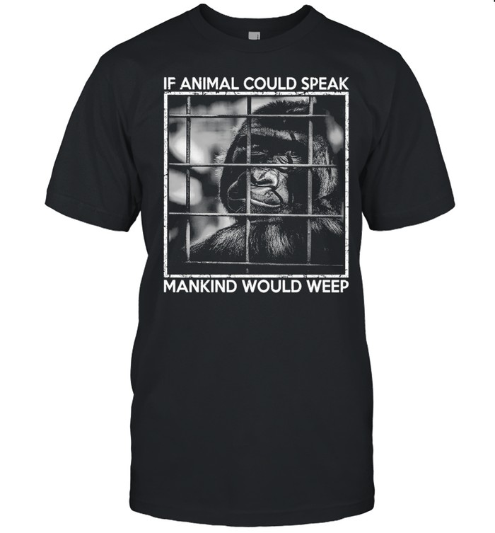 Gibbon If Animal Could Speak Mankind Would Weep T-shirt Classic Men's T-shirt