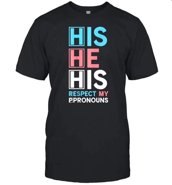 His He His Respect My Pronouns T- Classic Men's T-shirt