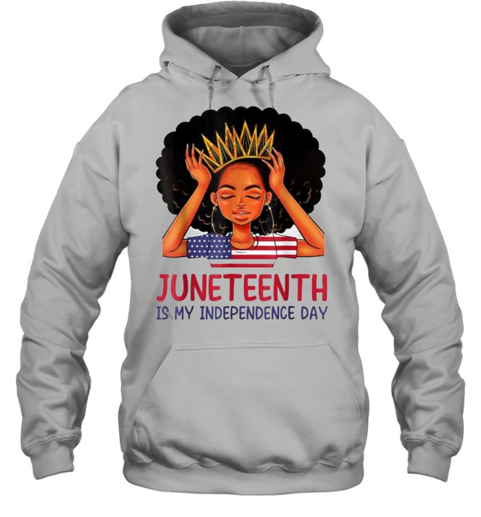 Juneteenth is My Independence Day 4th July Black Afro Flag T- Unisex Hoodie