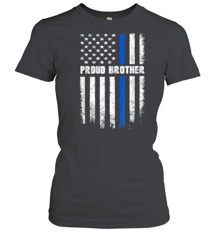 Proud Brother Thin Blue Line Police T- Classic Women's T-shirt