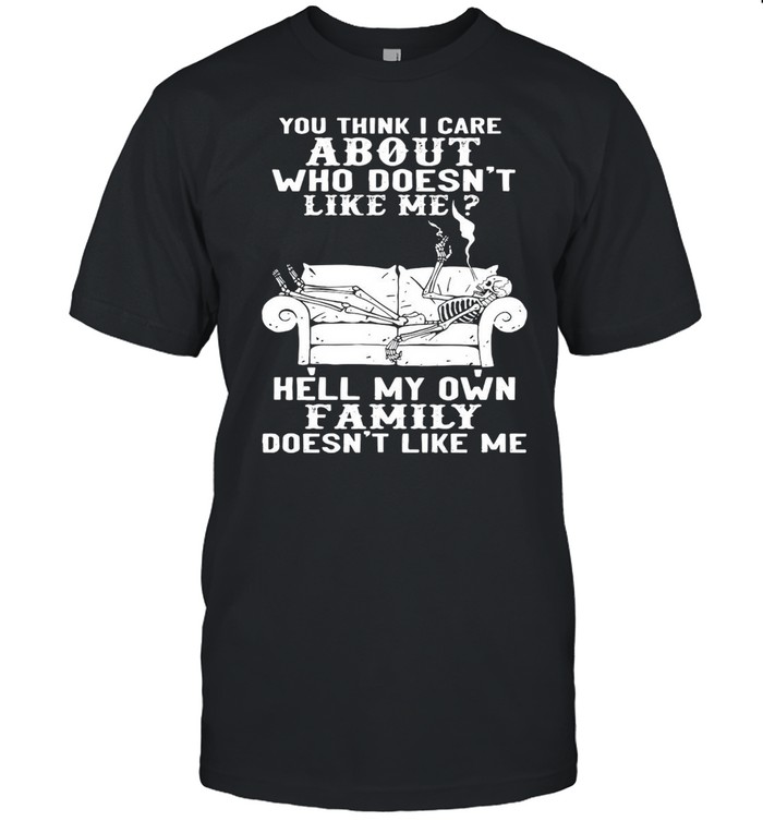 Skull You Think I Care About Who Doesn’t Like Me T-shirt Classic Men's T-shirt