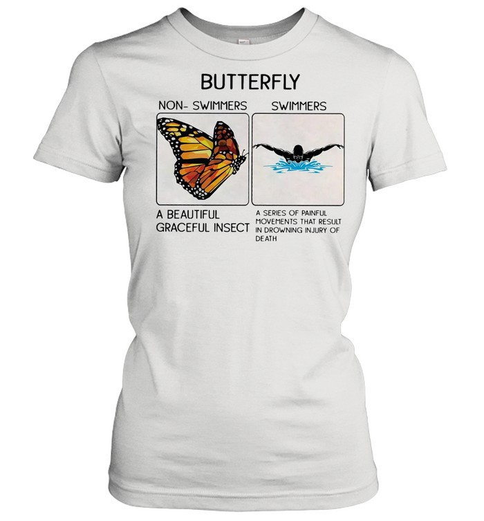 Swimming Butterfly Non Swimmers A Beautiful Graceful Insect Classic Women's T-shirt