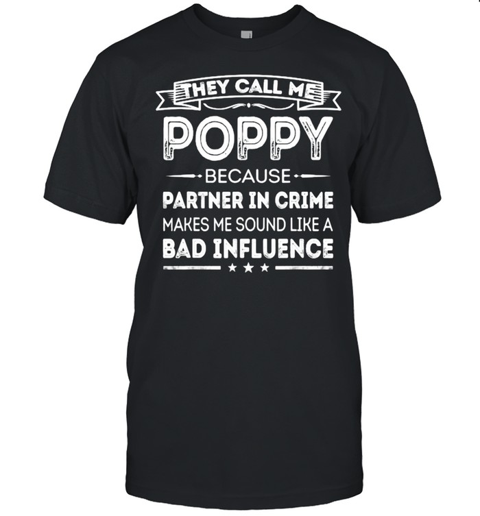 They Call Me Poppy Because Partner In Crime Fathers Day T- Classic Men's T-shirt