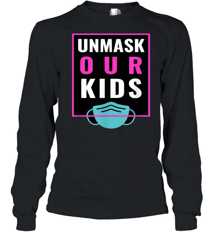 Unmask Our Kids Mask T- Long Sleeved T-shirt