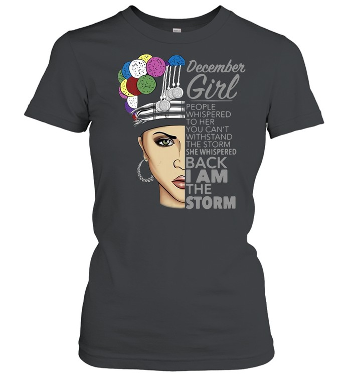 Womens December Girl I Am The Storm Hmong T-shirt Classic Women's T-shirt