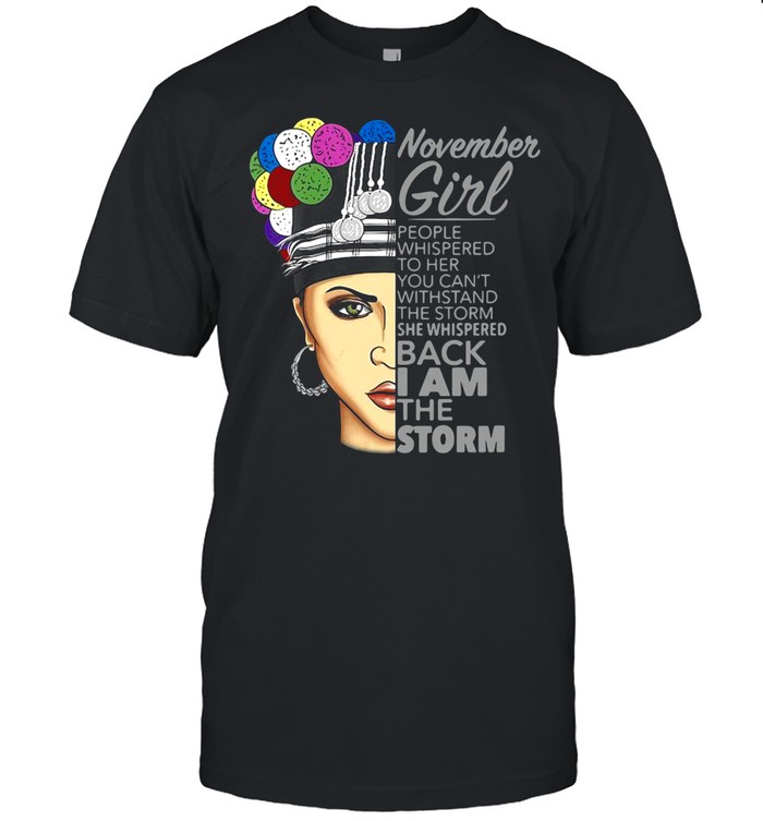 Womens November Girl I Am The Storm Hmong T-shirt Classic Men's T-shirt