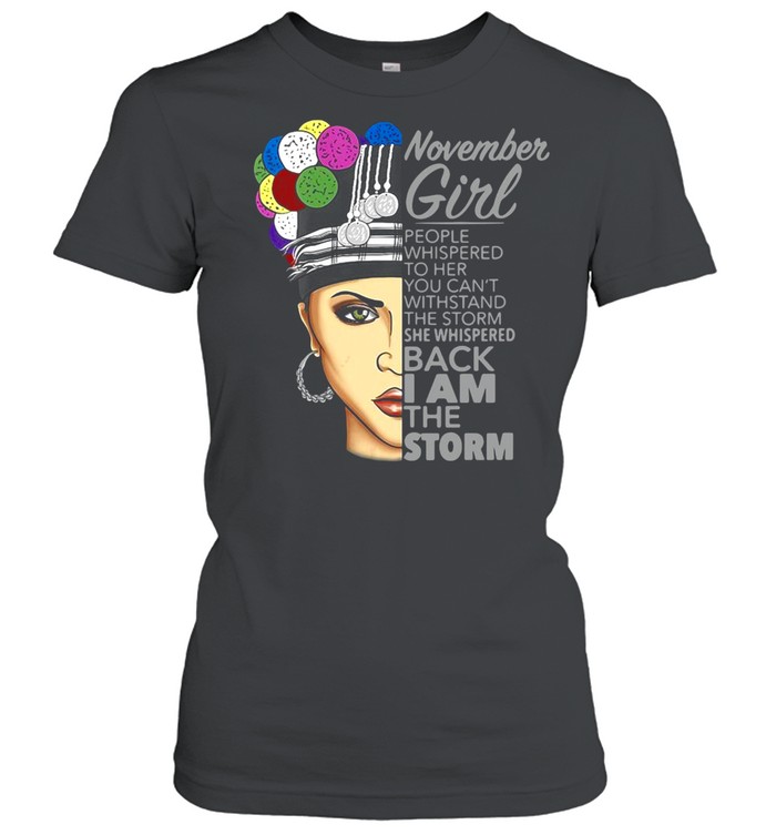 Womens November Girl I Am The Storm Hmong T-shirt Classic Women's T-shirt