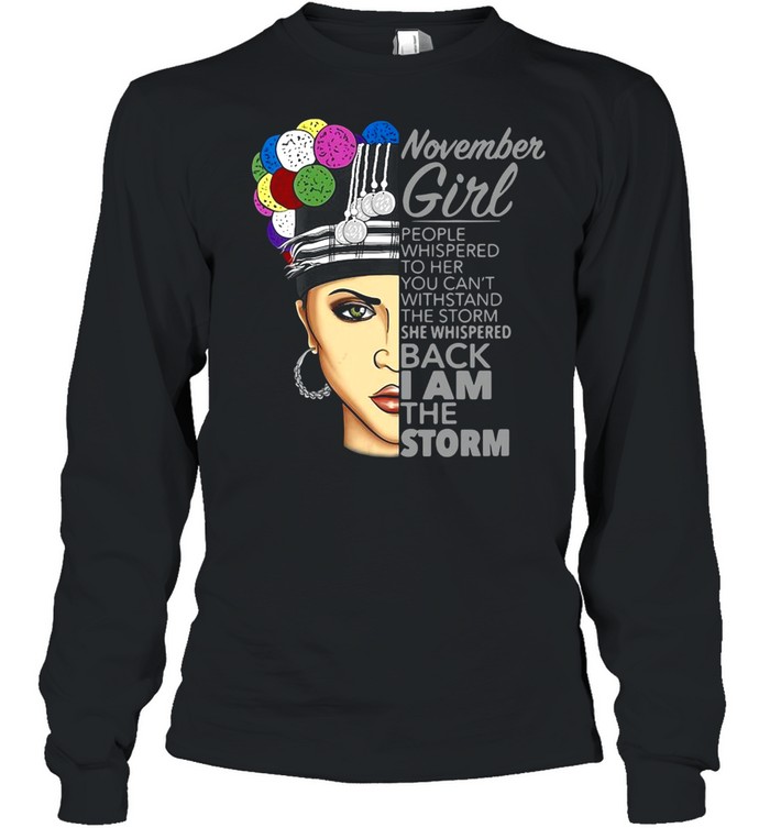 Womens November Girl I Am The Storm Hmong T-shirt Long Sleeved T-shirt