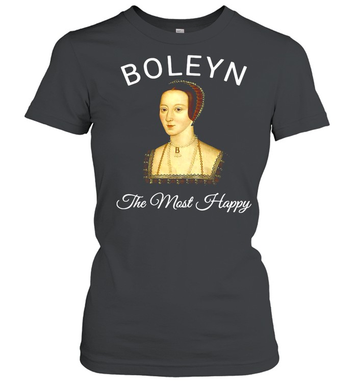 Womens The Most Happy Anne Boleyn T-shirt Classic Women's T-shirt