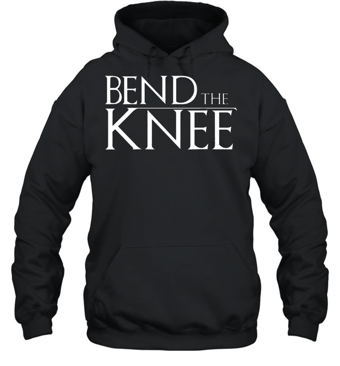 Bend the knee shirt Unisex Hoodie
