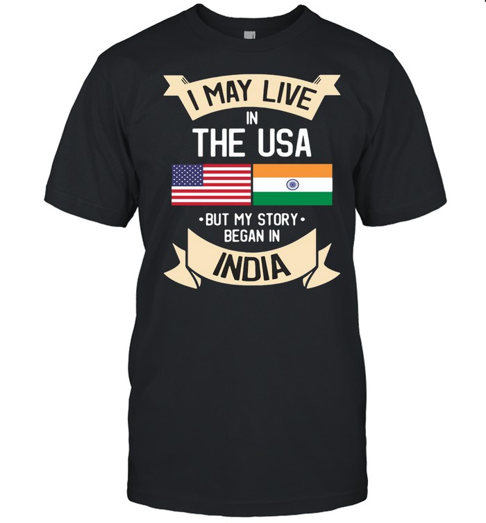 I May Live In The USA But My Story Began In India Gift Roots T-shirt Classic Men's T-shirt